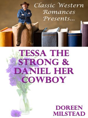 cover image of Tessa the Strong & Daniel Her Cowboy